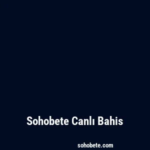 Sohobete Canlı Bahis