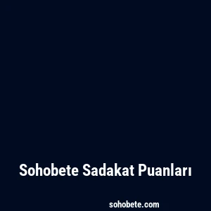Sohobete Sadakat Puanları
