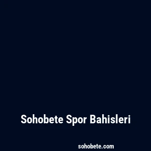 Sohobete Spor Bahisleri